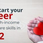 Kick-start your career with high-income healthcare skills in 2022